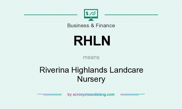 What does RHLN mean? It stands for Riverina Highlands Landcare Nursery