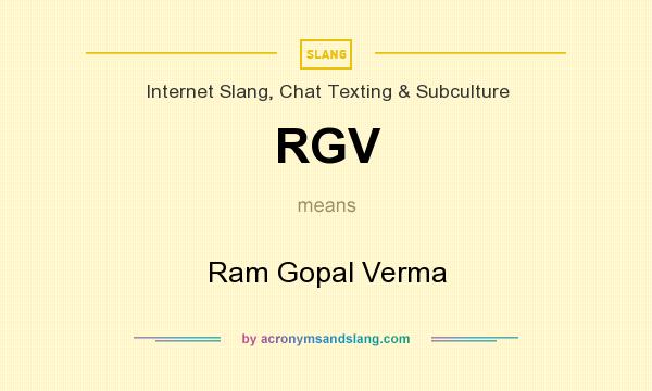 What does RGV mean? It stands for Ram Gopal Verma