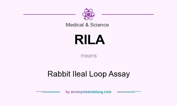 What does RILA mean? It stands for Rabbit Ileal Loop Assay