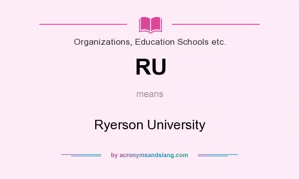 What does RU mean? It stands for Ryerson University