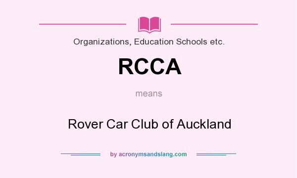What does RCCA mean? It stands for Rover Car Club of Auckland