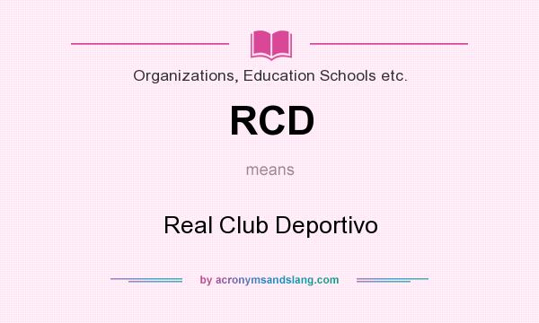What does RCD mean? It stands for Real Club Deportivo