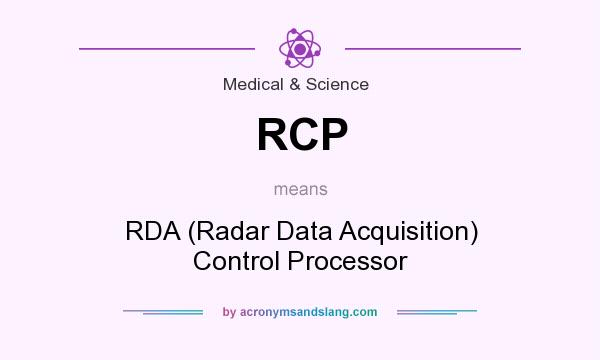 What does RCP mean? It stands for RDA (Radar Data Acquisition) Control Processor