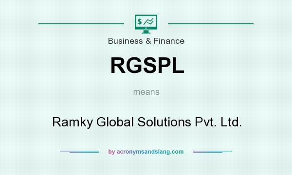What does RGSPL mean? It stands for Ramky Global Solutions Pvt. Ltd.