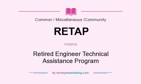 What does RETAP mean? It stands for Retired Engineer Technical Assistance Program