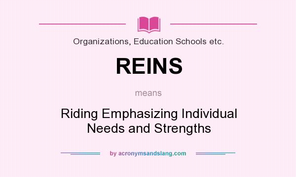 What does REINS mean? It stands for Riding Emphasizing Individual Needs and Strengths