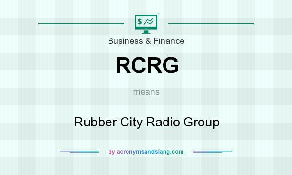 What does RCRG mean? It stands for Rubber City Radio Group