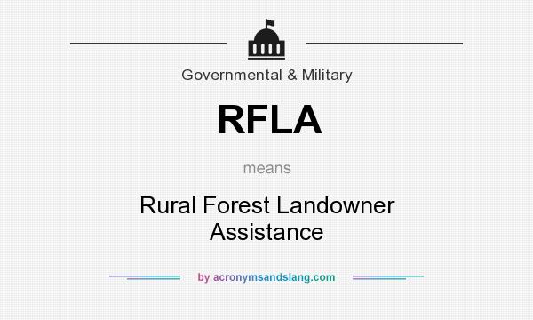 What does RFLA mean? It stands for Rural Forest Landowner Assistance