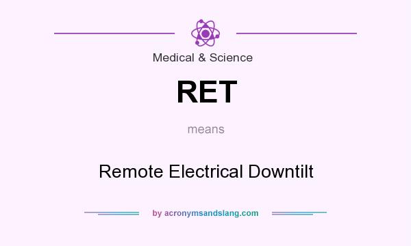 What does RET mean? It stands for Remote Electrical Downtilt
