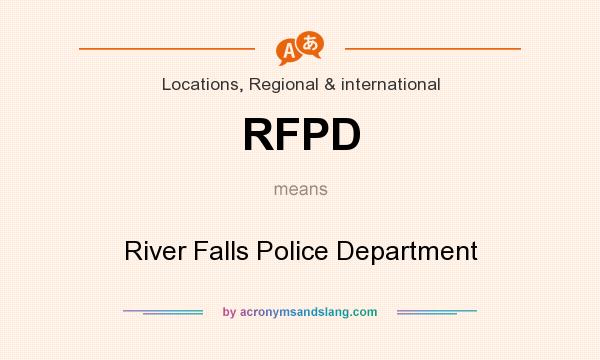 What does RFPD mean? It stands for River Falls Police Department