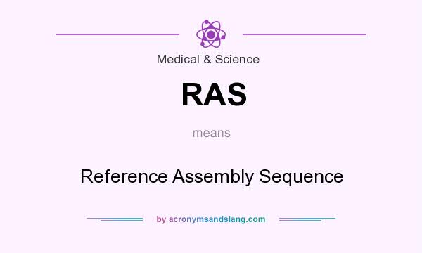 What does RAS mean? It stands for Reference Assembly Sequence