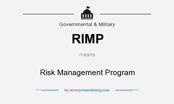 What does RIMP mean? It stands for Risk Management Program