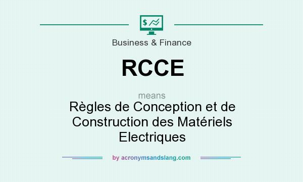 What does RCCE mean? It stands for Règles de Conception et de Construction des Matériels Electriques
