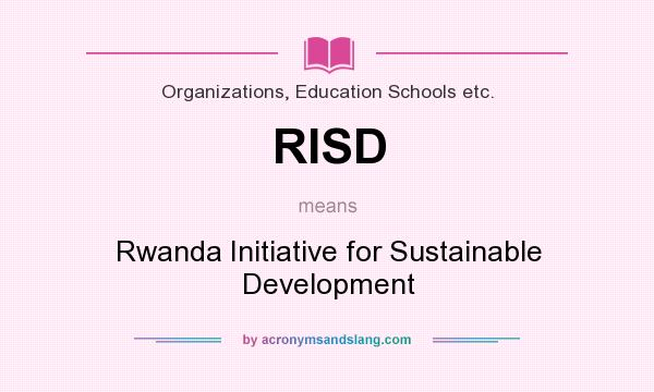 What does RISD mean? It stands for Rwanda Initiative for Sustainable Development