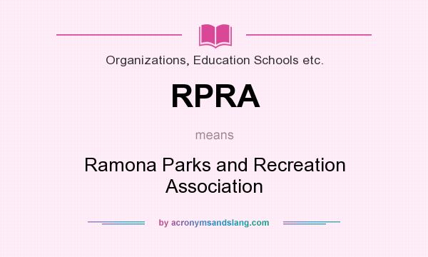 What does RPRA mean? It stands for Ramona Parks and Recreation Association
