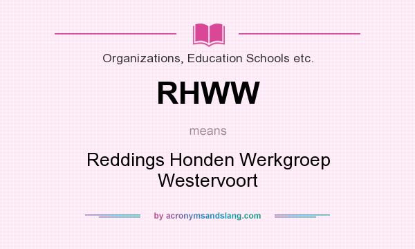 What does RHWW mean? It stands for Reddings Honden Werkgroep Westervoort