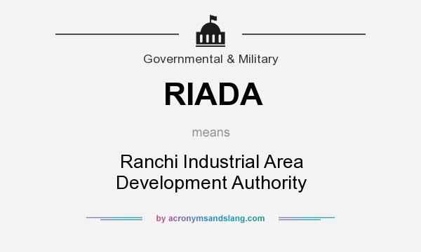 What does RIADA mean? It stands for Ranchi Industrial Area Development Authority