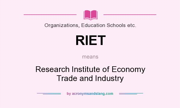 What does RIET mean? It stands for Research Institute of Economy Trade and Industry
