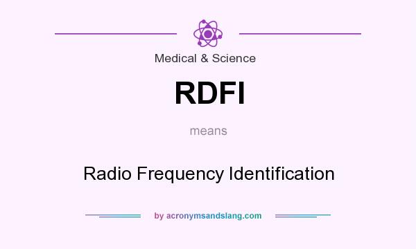 What does RDFI mean? It stands for Radio Frequency Identification