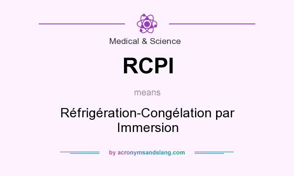 What does RCPI mean? It stands for Réfrigération-Congélation par Immersion