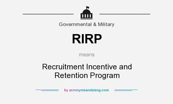 What does RIRP mean? It stands for Recruitment Incentive and Retention Program