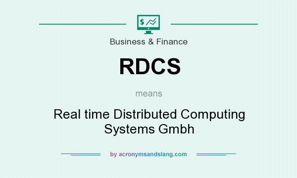 What does RDCS mean? It stands for Real time Distributed Computing Systems Gmbh
