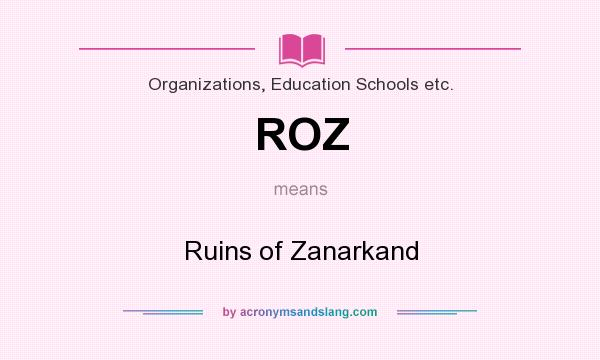What does ROZ mean? It stands for Ruins of Zanarkand