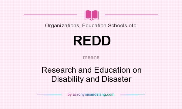 What does REDD mean? It stands for Research and Education on Disability and Disaster