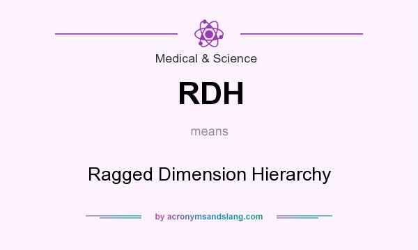 What does RDH mean? It stands for Ragged Dimension Hierarchy