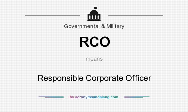 What does RCO mean? It stands for Responsible Corporate Officer
