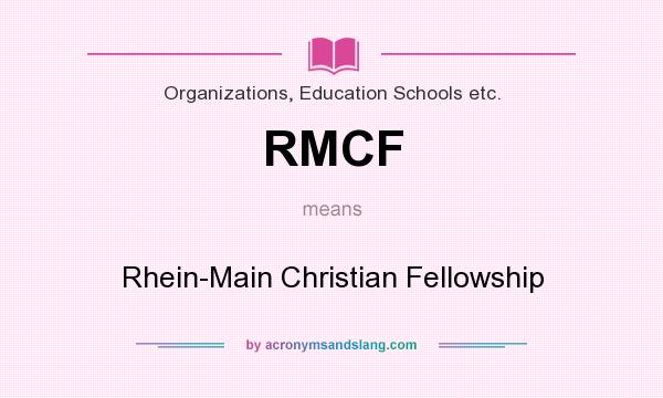 What does RMCF mean? It stands for Rhein-Main Christian Fellowship