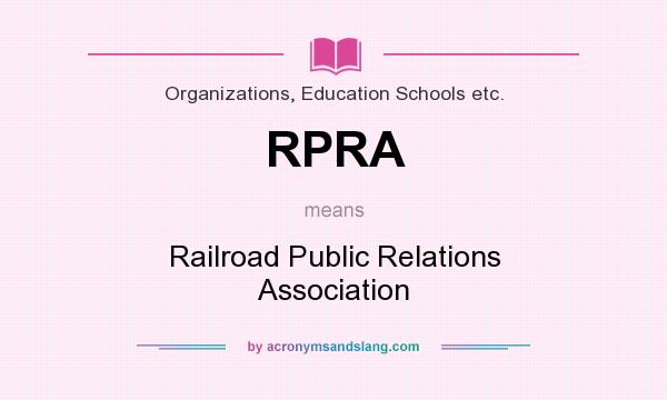What does RPRA mean? It stands for Railroad Public Relations Association