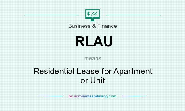 What does RLAU mean? It stands for Residential Lease for Apartment or Unit