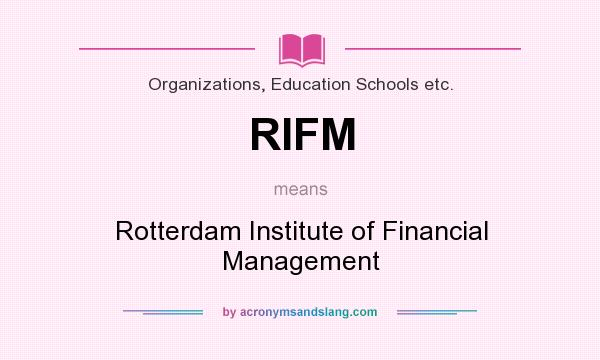 What does RIFM mean? It stands for Rotterdam Institute of Financial Management