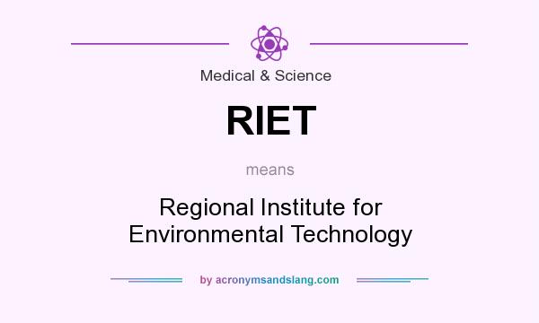 What does RIET mean? It stands for Regional Institute for Environmental Technology