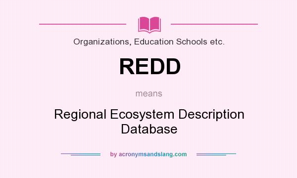 What does REDD mean? It stands for Regional Ecosystem Description Database