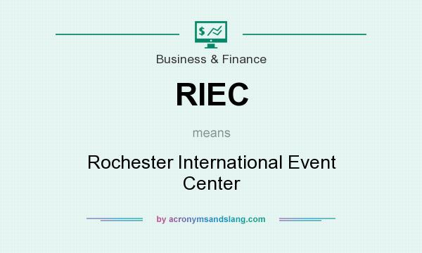 What does RIEC mean? It stands for Rochester International Event Center