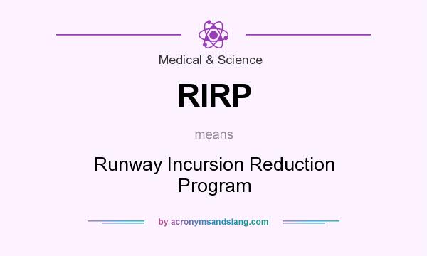 What does RIRP mean? It stands for Runway Incursion Reduction Program