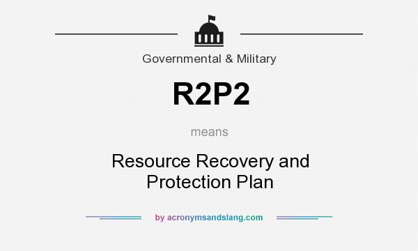 What does R2P2 mean? It stands for Resource Recovery and Protection Plan