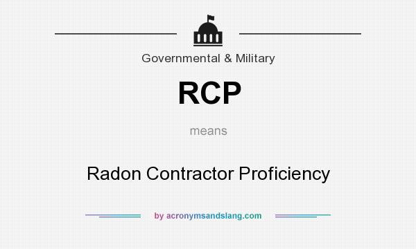What does RCP mean? It stands for Radon Contractor Proficiency