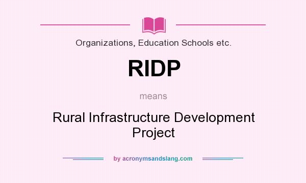 What does RIDP mean? It stands for Rural Infrastructure Development Project