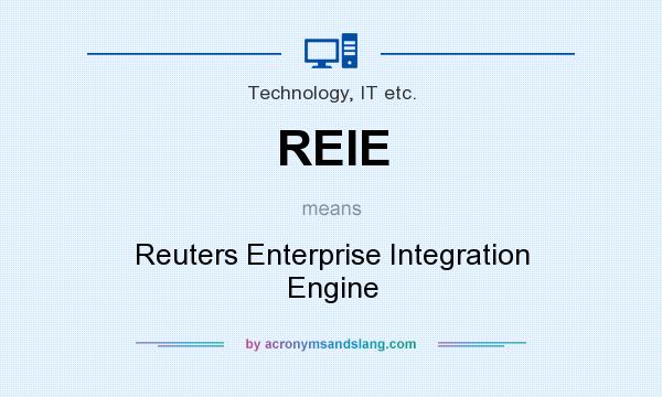 What does REIE mean? It stands for Reuters Enterprise Integration Engine