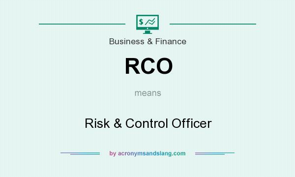 What does RCO mean? It stands for Risk & Control Officer