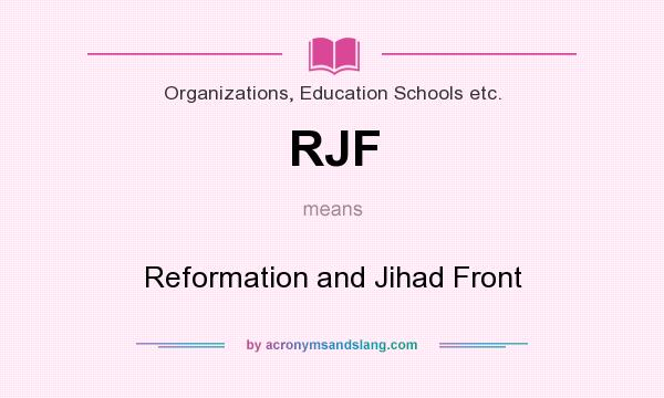 What does RJF mean? It stands for Reformation and Jihad Front