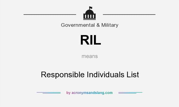 What does RIL mean? It stands for Responsible Individuals List