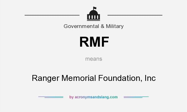 What does RMF mean? It stands for Ranger Memorial Foundation, Inc