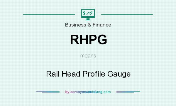 What does RHPG mean? It stands for Rail Head Profile Gauge