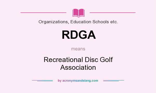 What does RDGA mean? It stands for Recreational Disc Golf Association