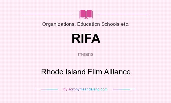 What does RIFA mean? It stands for Rhode Island Film Alliance
