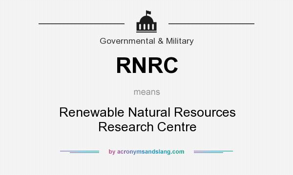 What does RNRC mean? It stands for Renewable Natural Resources Research Centre